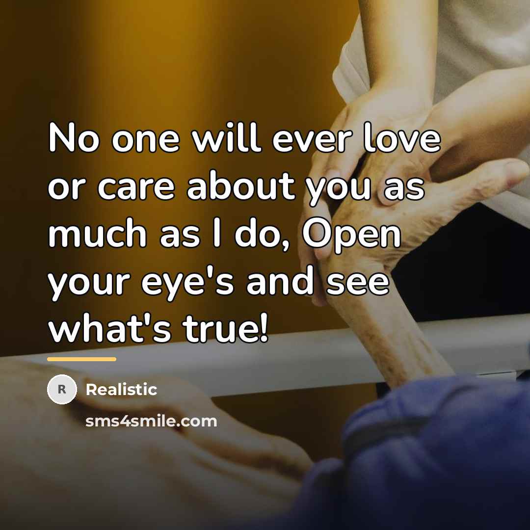 “No one will ever love or care about you as…” quote by Realistic