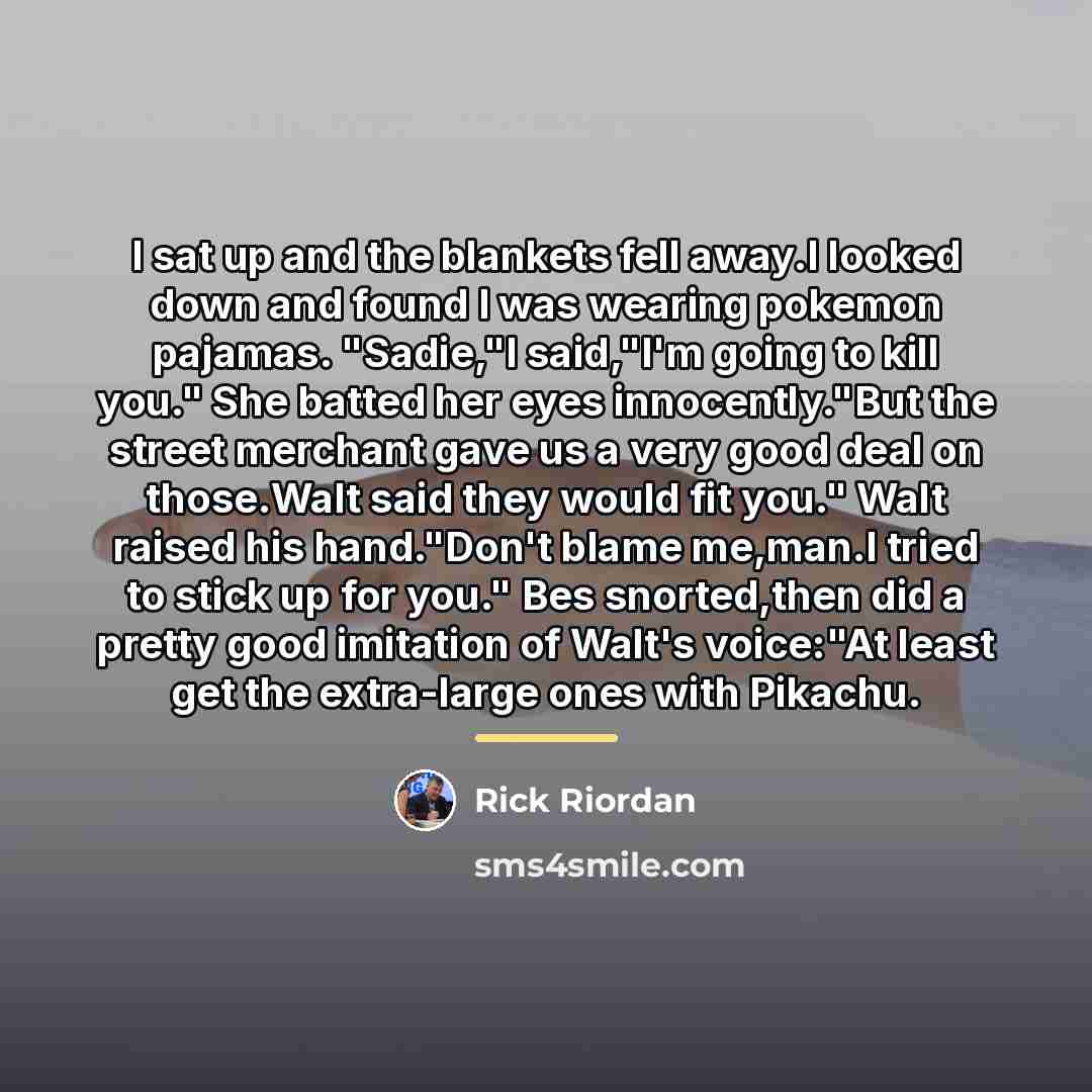 “I sat up and the blankets fell away.I looked down…” quote by Rick Riordan