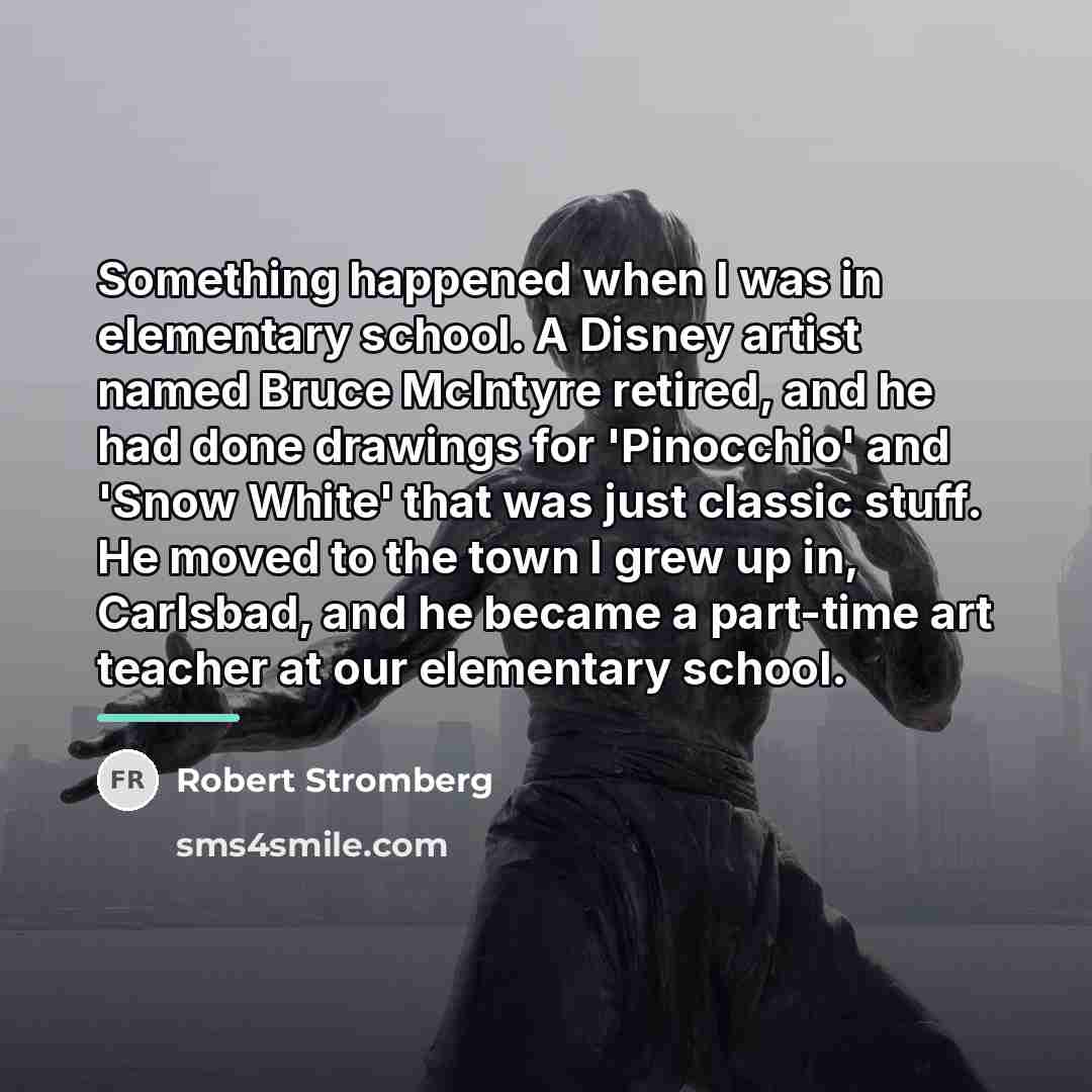 “Something happened when I was in elementary school. A Disney…” quote by Robert Stromberg