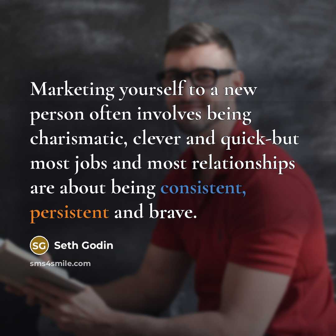 “Marketing yourself to a new person often involves being charismatic,…” quote by Seth Godin