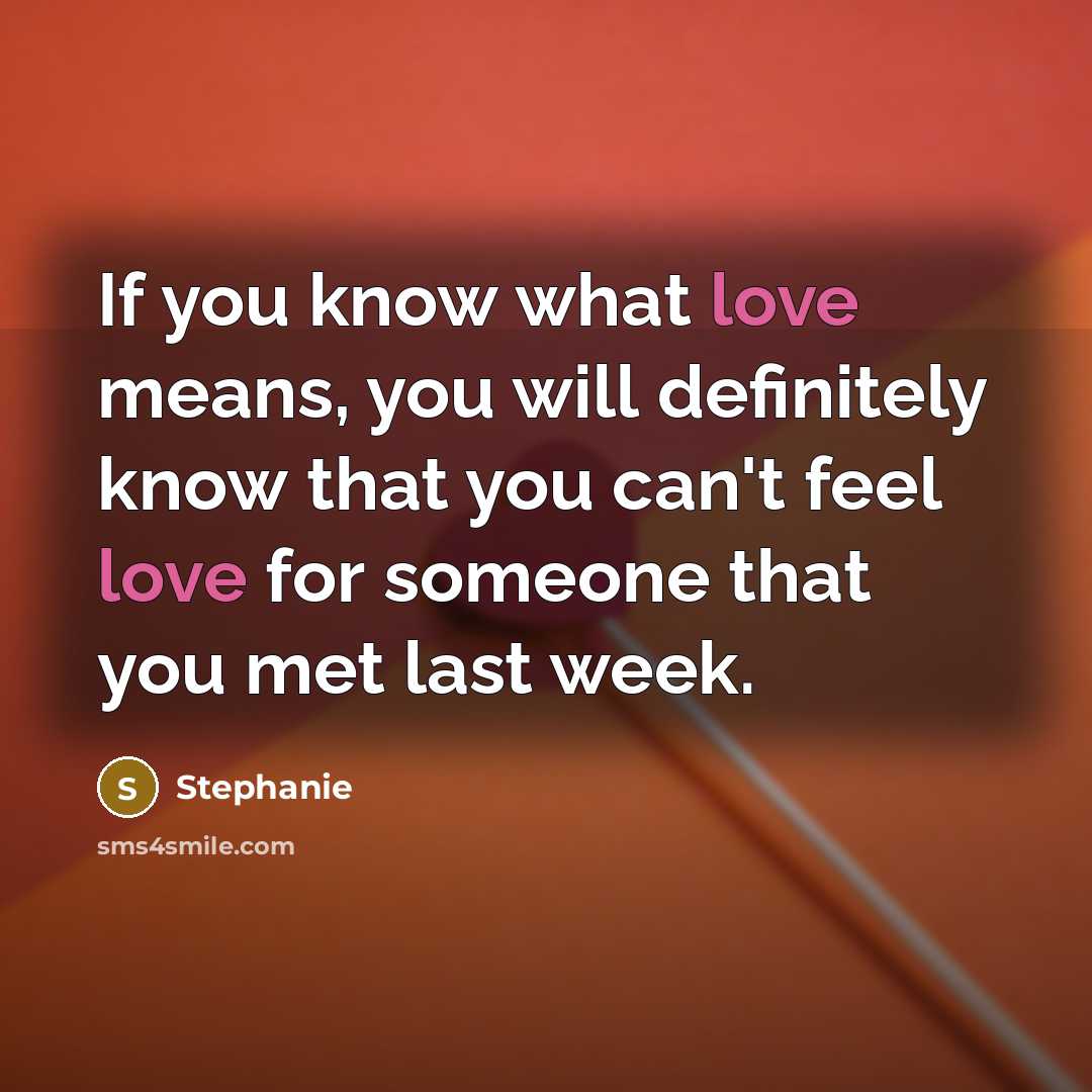“If you know what love means, you will definitely know…” quote by Stephanie
