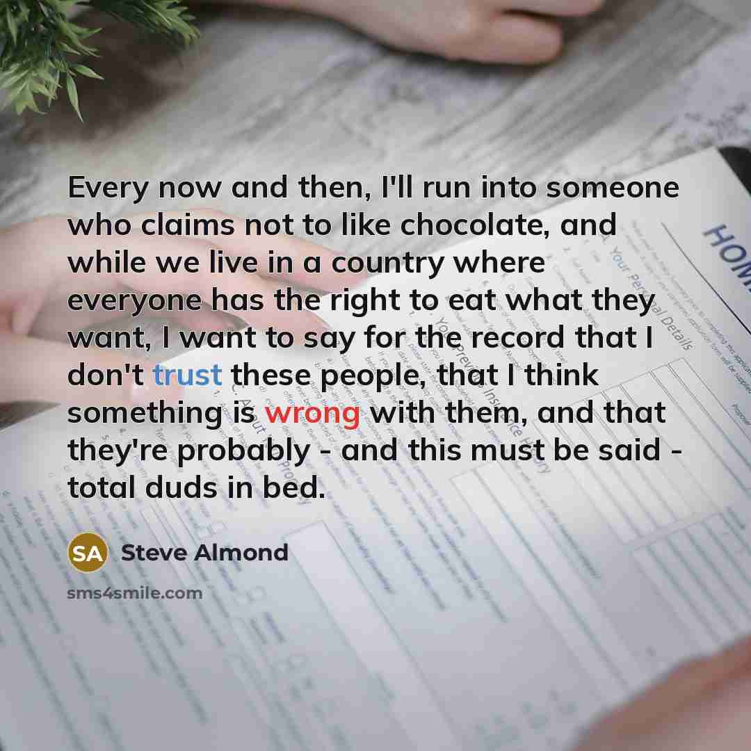 “Every now and then, I'll run into someone who claims…” quote by Steve Almond