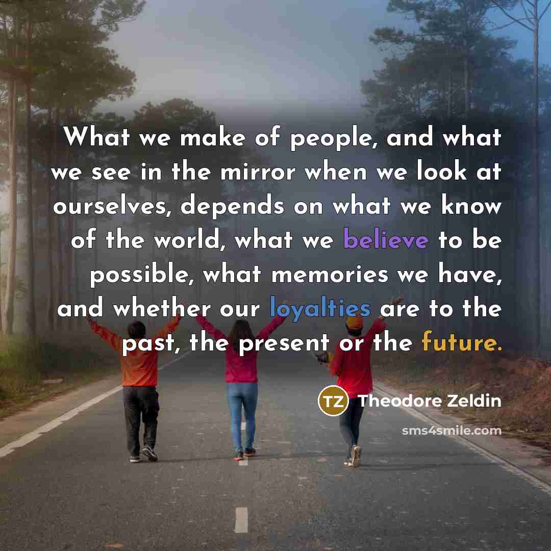 “What we make of people, and what we see in…” quote by Theodore Zeldin