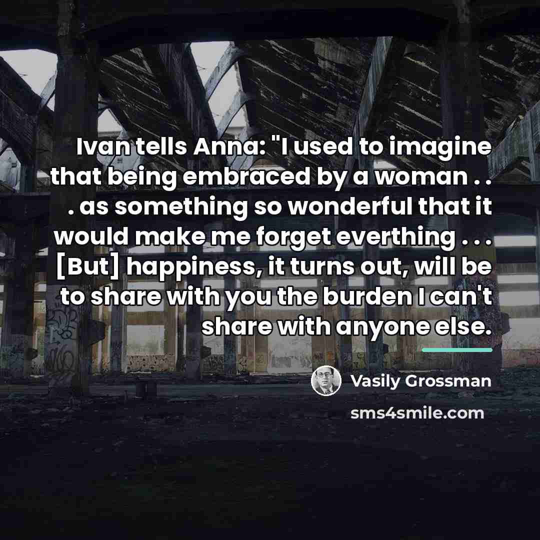 “Ivan tells Anna: "I used to imagine that being embraced…” quote by Vasily Grossman