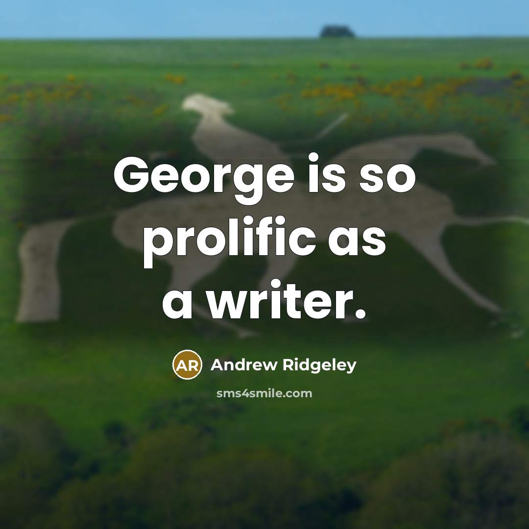 “George is so prolific as a writer.…” quote by Andrew Ridgeley