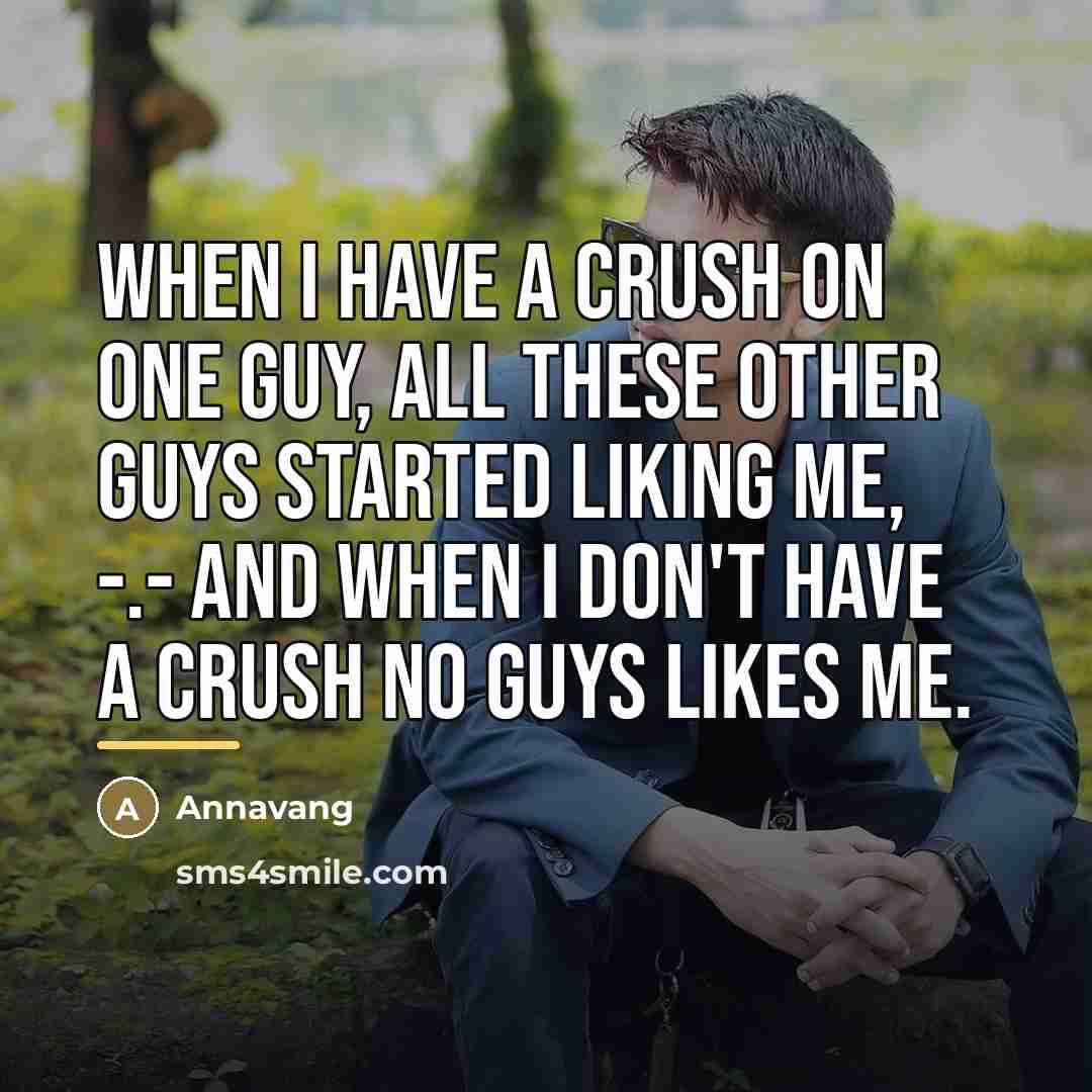 “When I have a crush on one guy, all these…” quote by Annavang