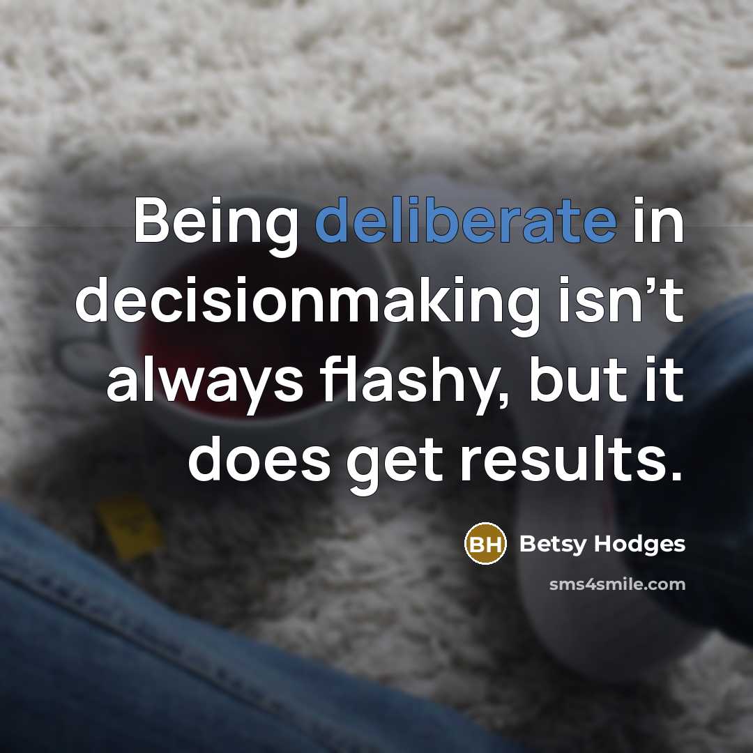 “Being deliberate in decisionmaking isn't always flashy, but it does…” quote by Betsy Hodges