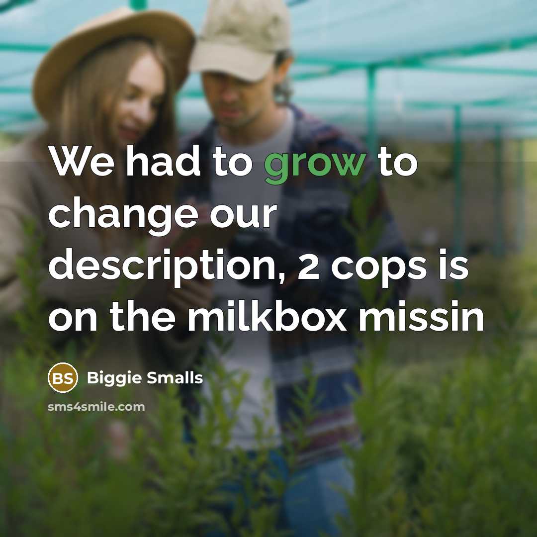“We had to grow to change our description, 2 cops…” quote by Biggie Smalls