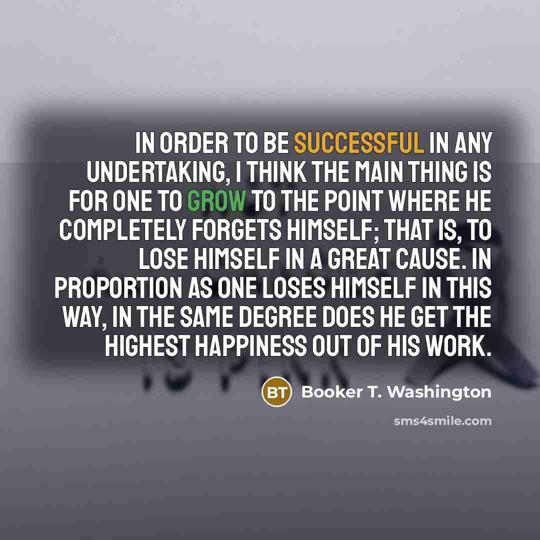 “In order to be successful in any undertaking, I think…” quote by Booker T. Washington