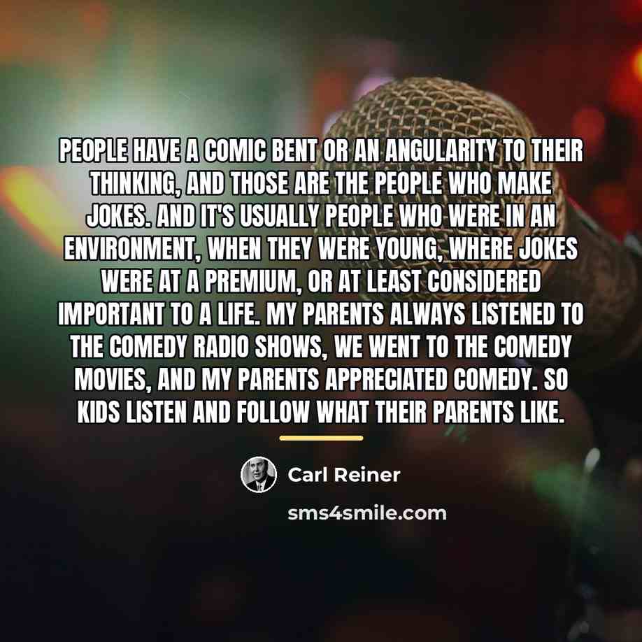 “People have a comic bent or an angularity to their…” quote by Carl Reiner