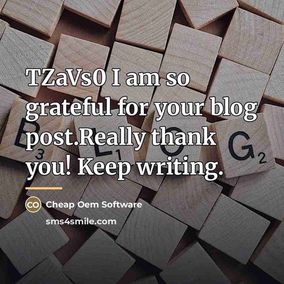 “TZaVs0 I am so grateful for your blog post.Really thank…” quote by Cheap Oem Software