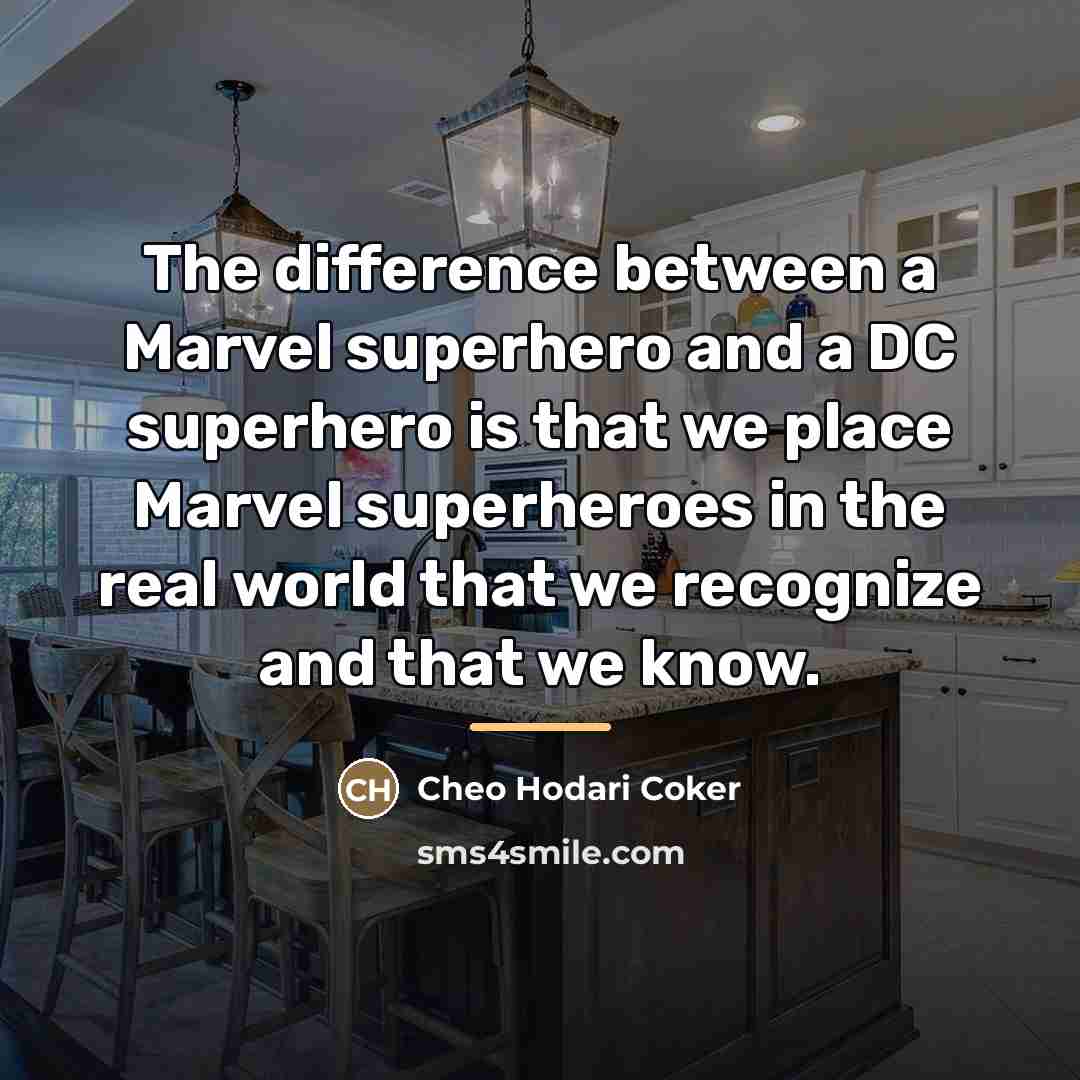 “The difference between a Marvel superhero and a DC superhero…” quote by Cheo Hodari Coker