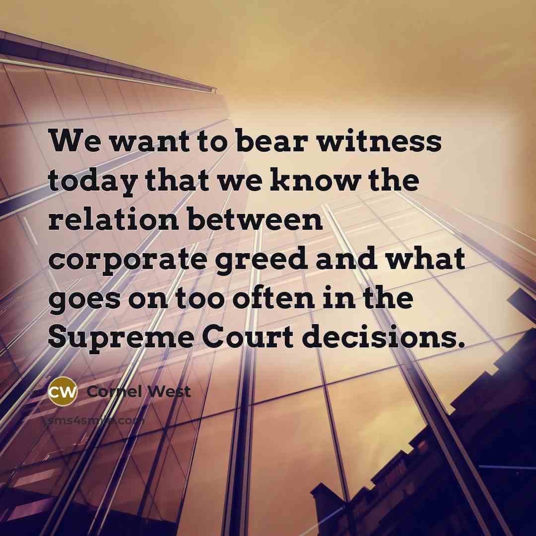 “We want to bear witness today that we know the…” quote by Cornel West