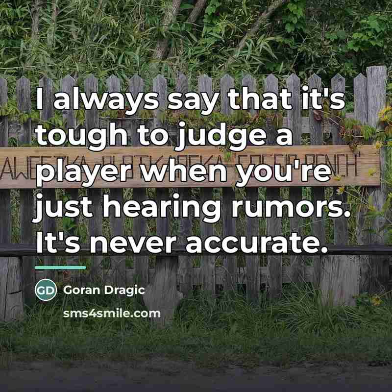 “I always say that it's tough to judge a player…” quote by Goran Dragic