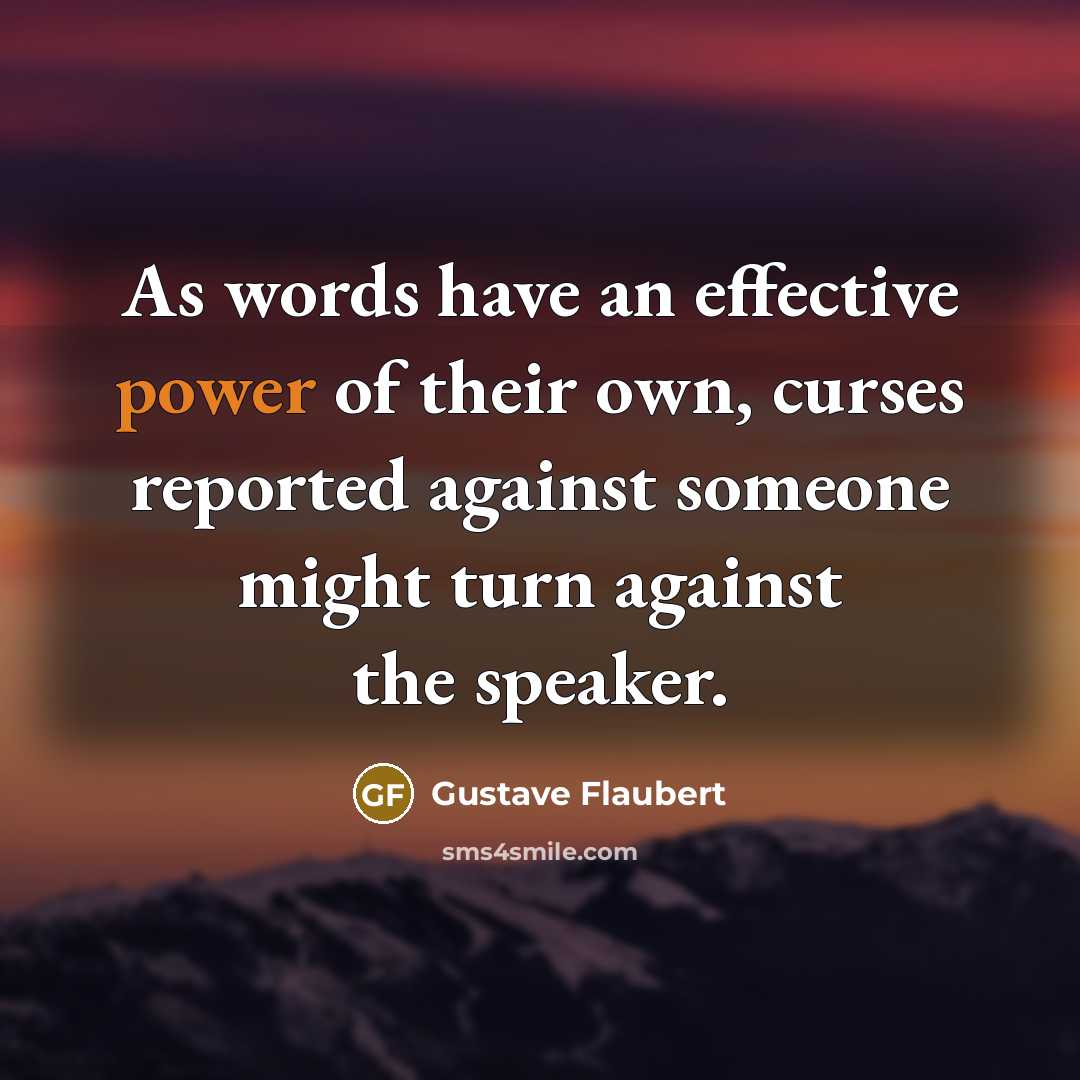 “As words have an effective power of their own, curses…” quote by Gustave Flaubert