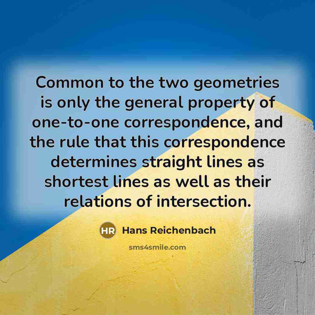 “Common to the two geometries is only the general property…” quote by Hans Reichenbach