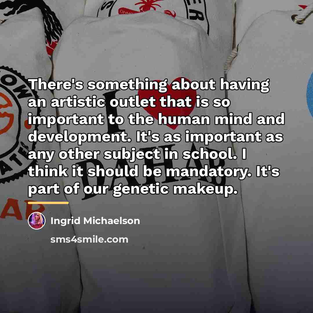 “There's something about having an artistic outlet that is so…” quote by Ingrid Michaelson