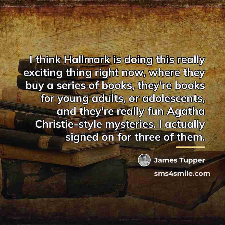 “I think Hallmark is doing this really exciting thing right…” quote by James Tupper