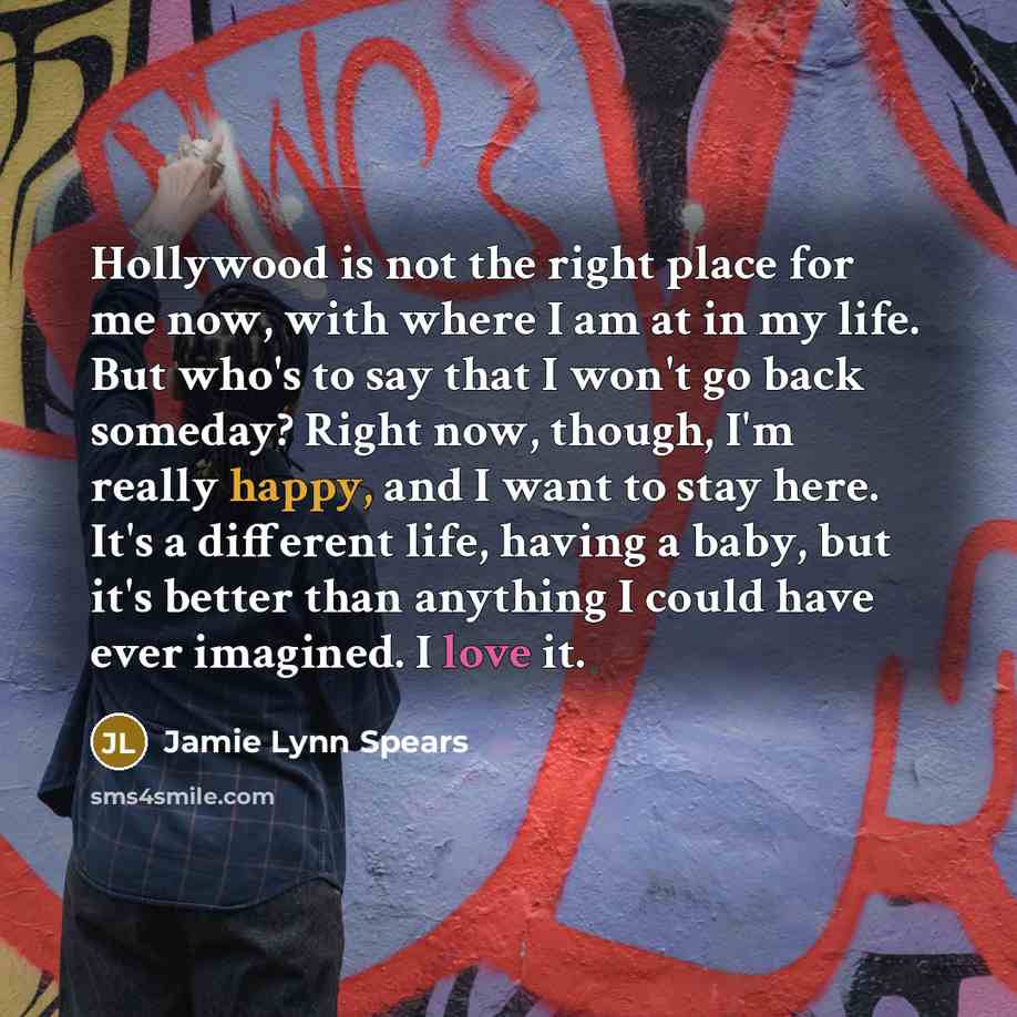 “Hollywood is not the right place for me now, with…” quote by Jamie Lynn Spears