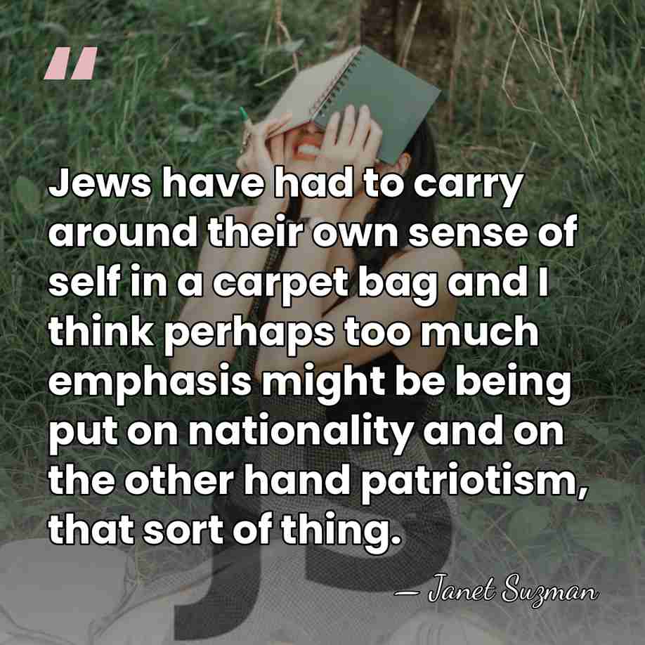 Jews have had to carry around their own sense of self in&hellip; - Janet Suzman