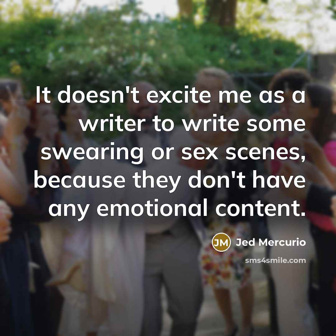 “It doesn't excite me as a writer to write some…” quote by Jed Mercurio