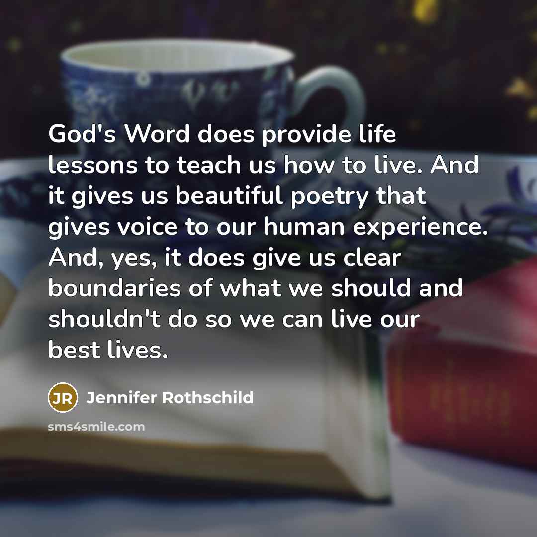 “God's Word does provide life lessons to teach us how…” quote by Jennifer Rothschild
