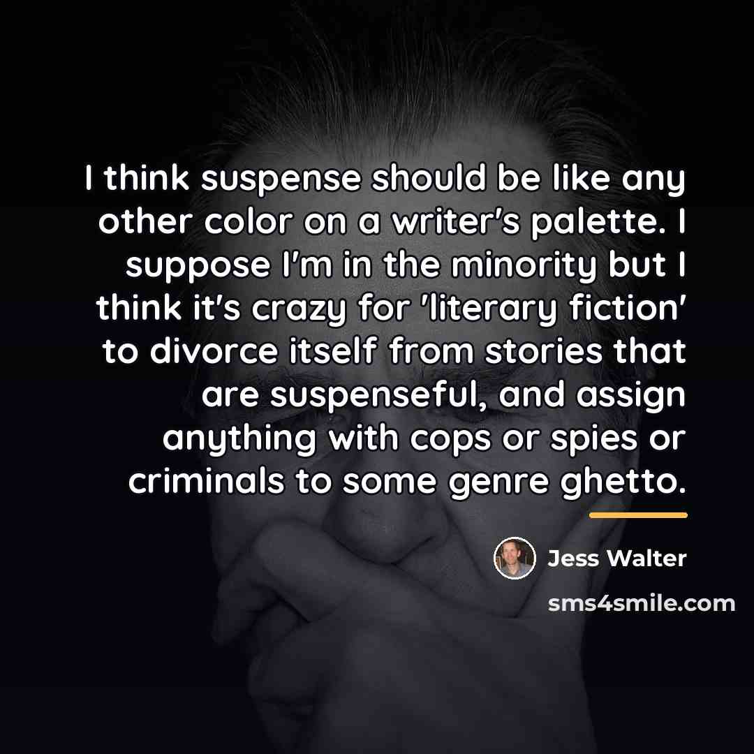 “I think suspense should be like any other color on…” quote by Jess Walter