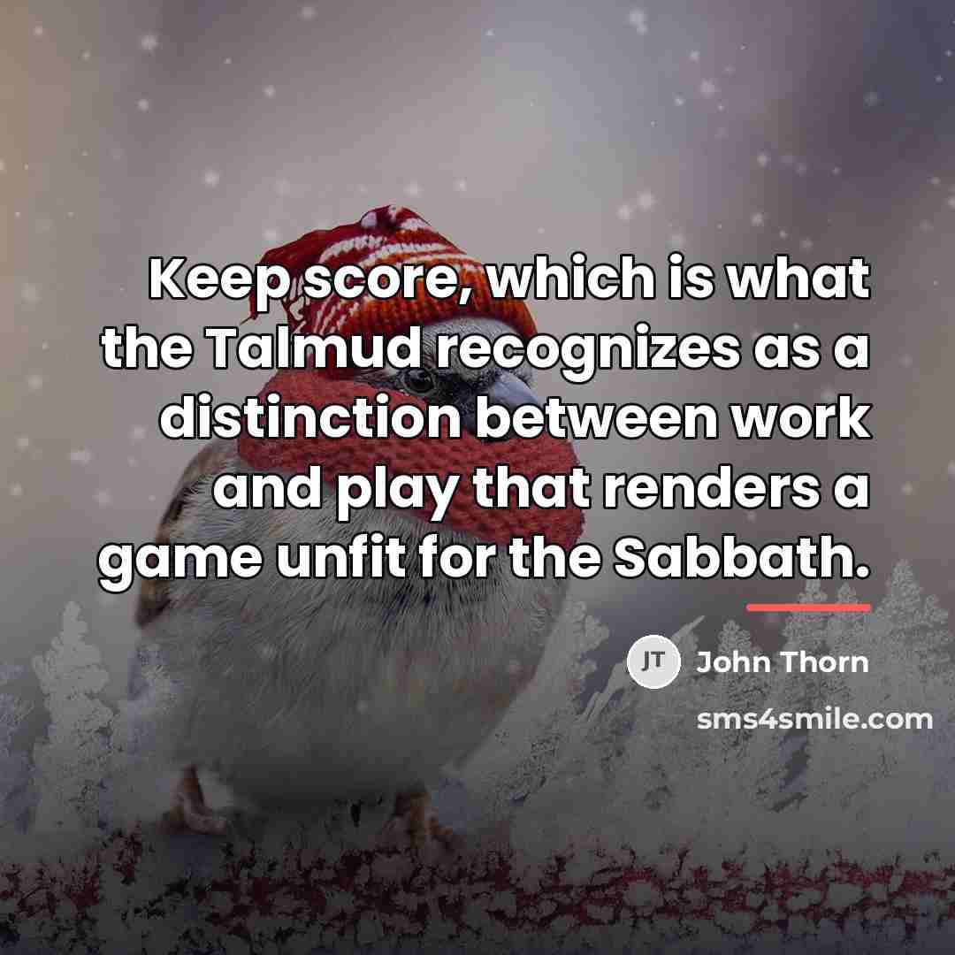 “Keep score, which is what the Talmud recognizes as a…” quote by John Thorn