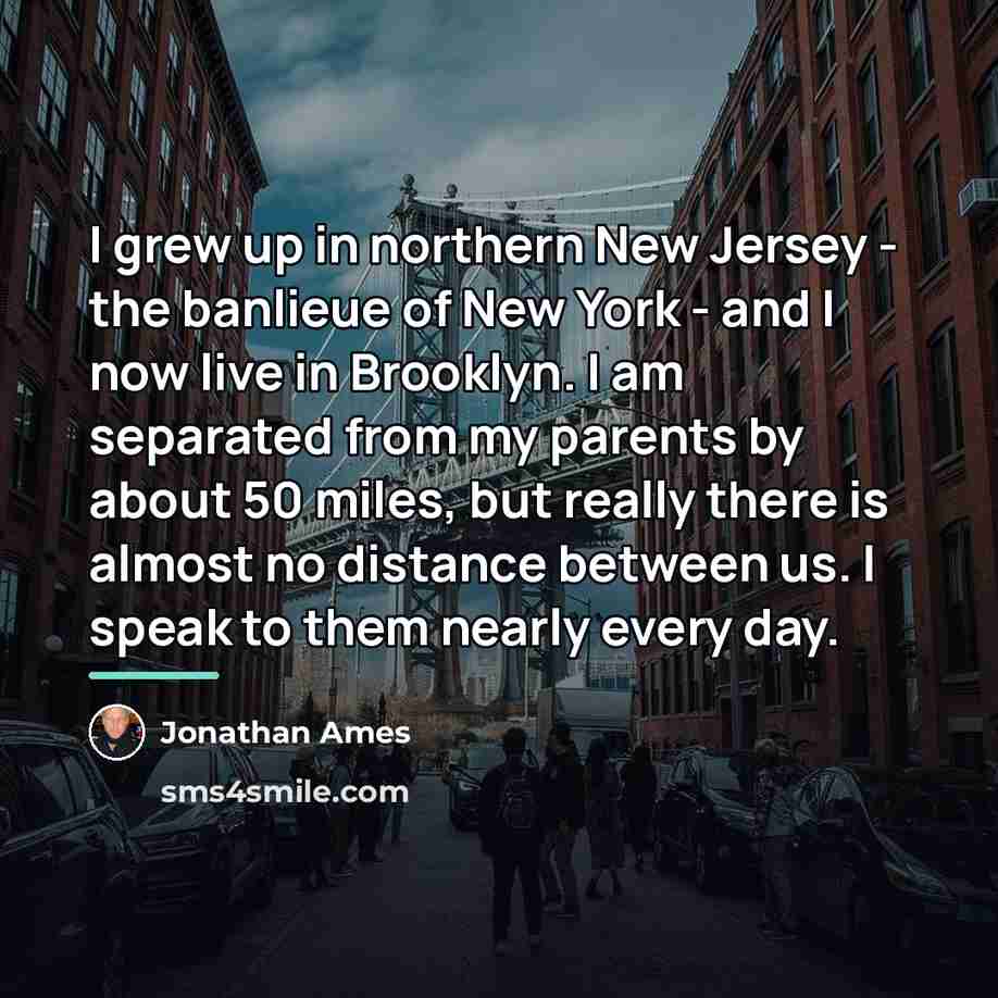 “I grew up in northern New Jersey - the banlieue…” quote by Jonathan Ames
