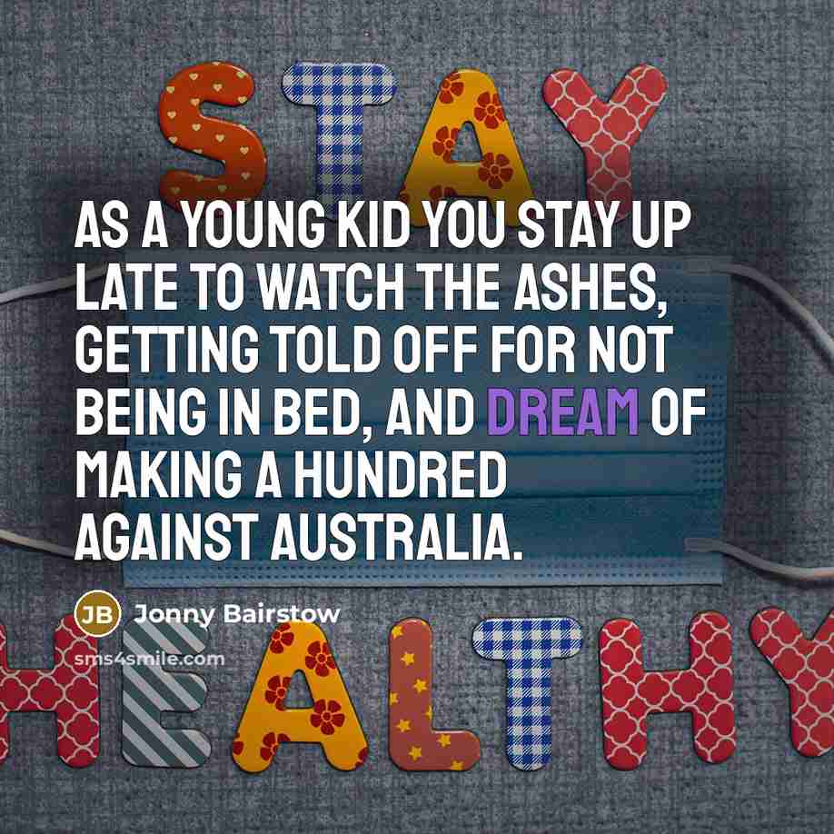 “As a young kid you stay up late to watch…” quote by Jonny Bairstow