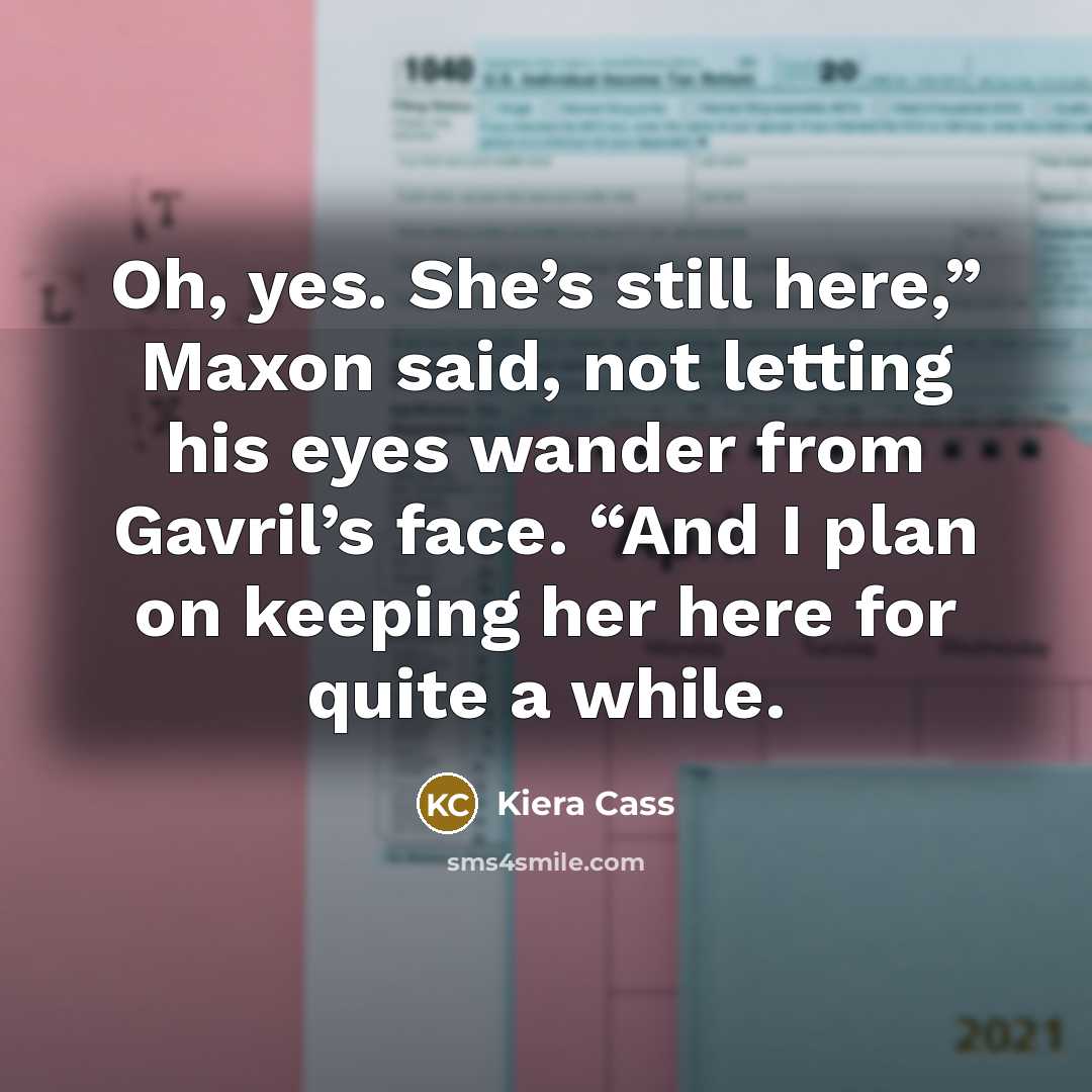 “Oh, yes. She’s still here,” Maxon said, not letting his…” quote by Kiera Cass