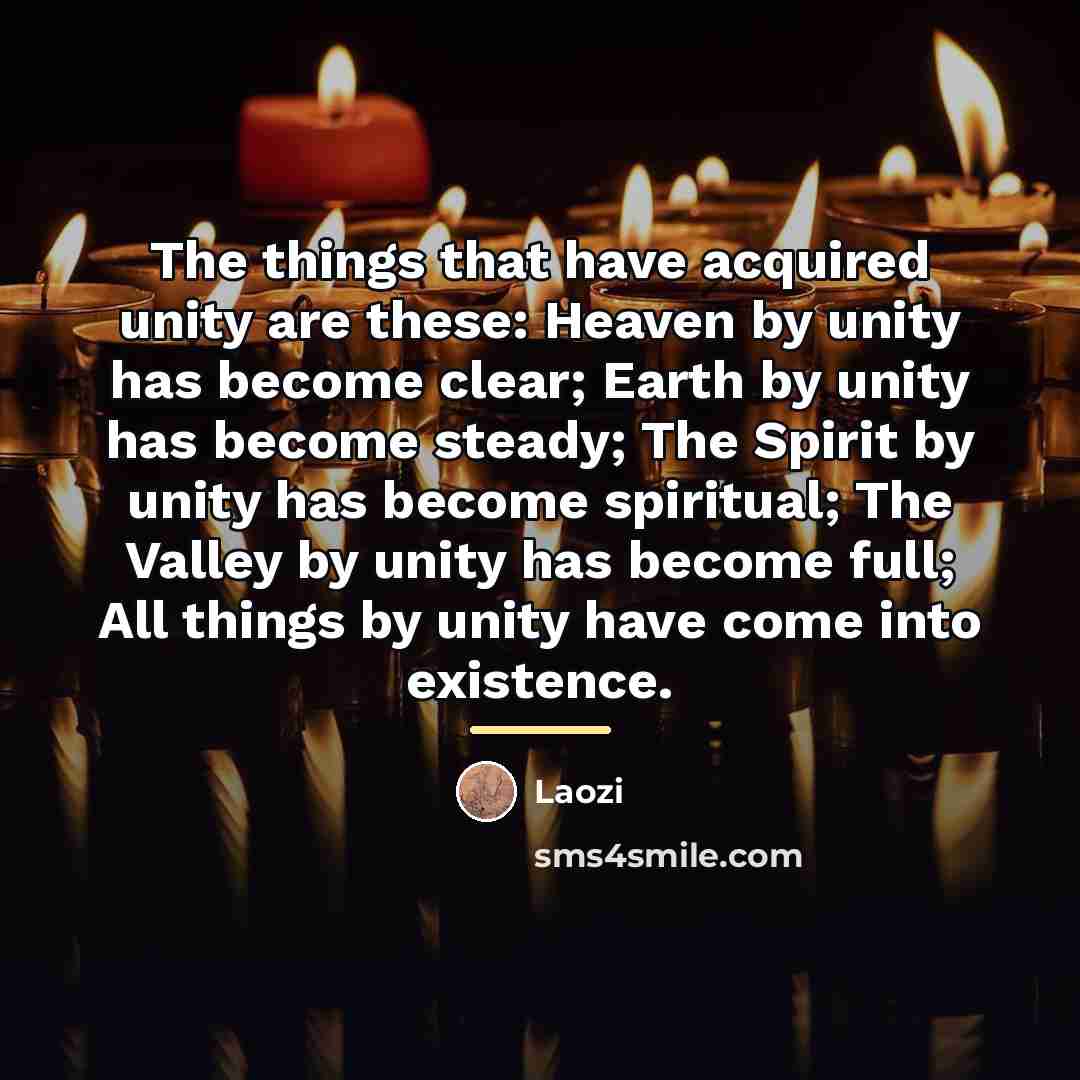 “The things that have acquired unity are these: Heaven by…” quote by Laozi