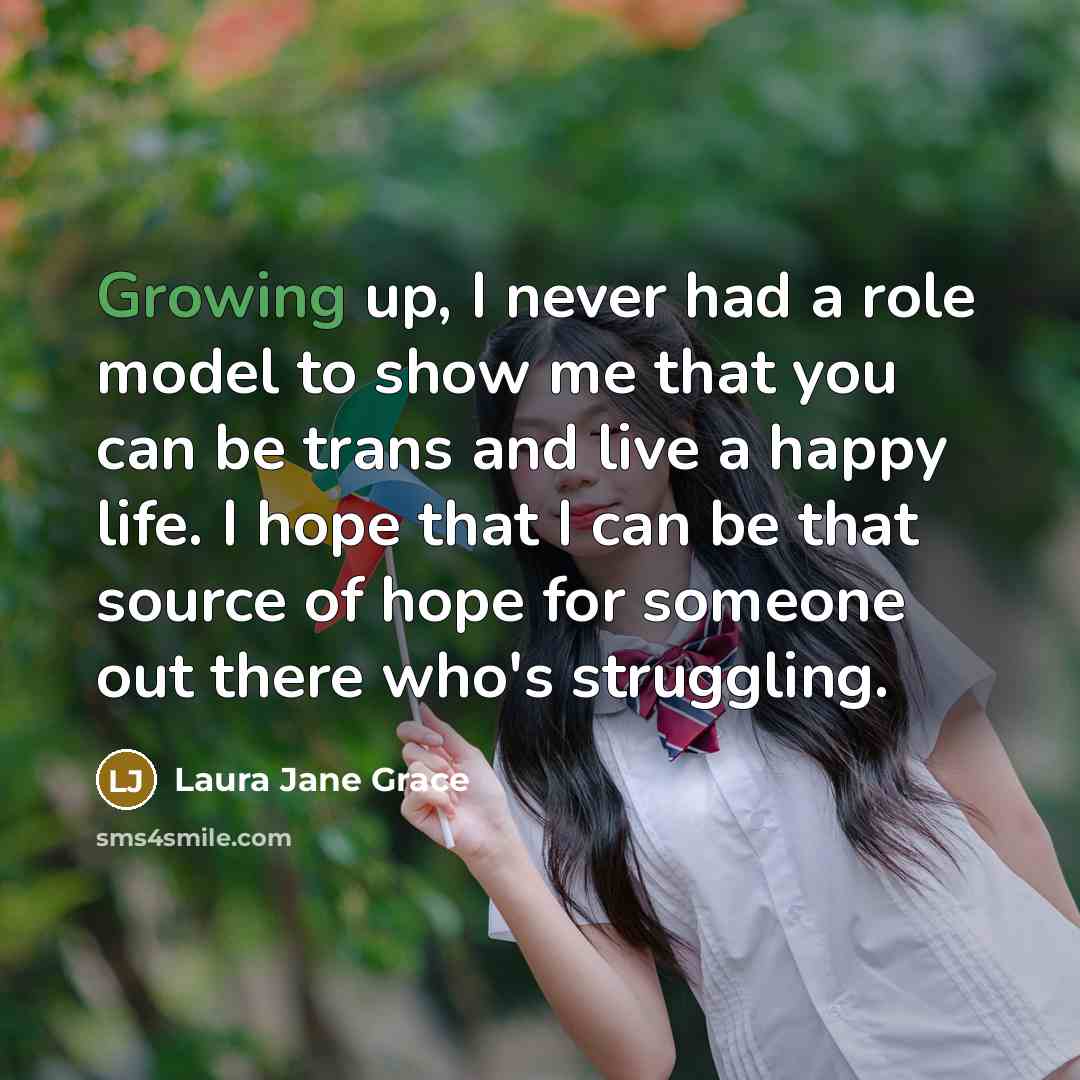 “Growing up, I never had a role model to show…” quote by Laura Jane Grace
