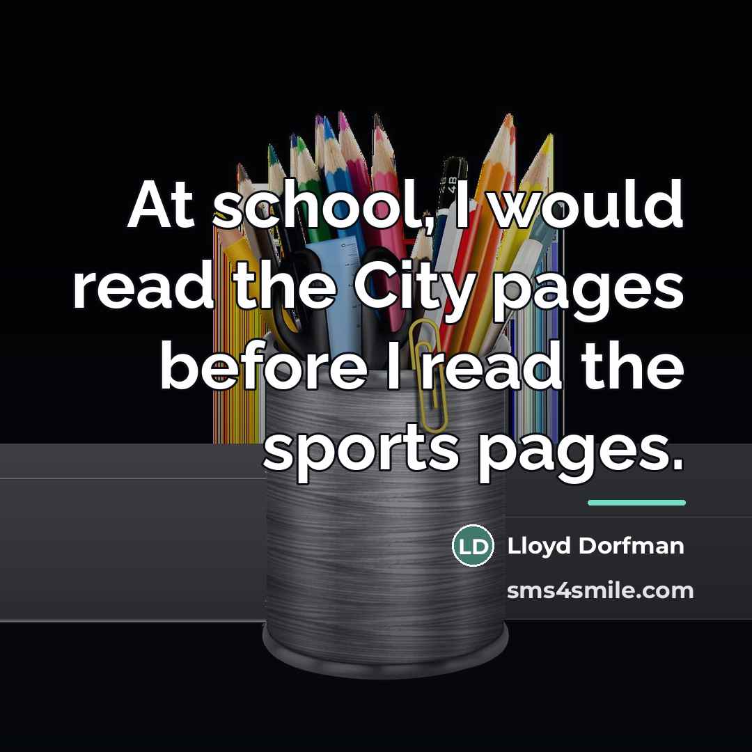 “At school, I would read the City pages before I…” quote by Lloyd Dorfman