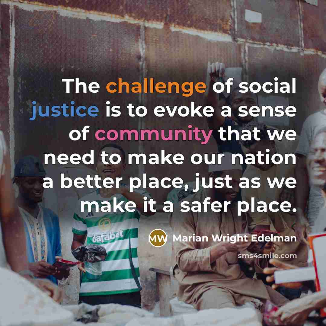 “The challenge of social justice is to evoke a sense…” quote by Marian Wright Edelman
