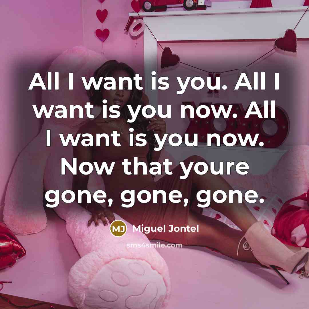 “All I want is you. All I want is you…” quote by Miguel Jontel