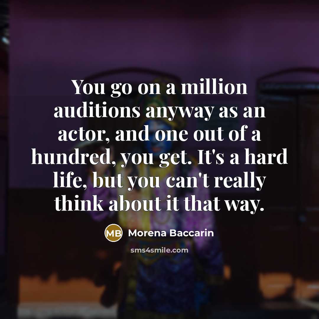 “You go on a million auditions anyway as an actor,…” quote by Morena Baccarin