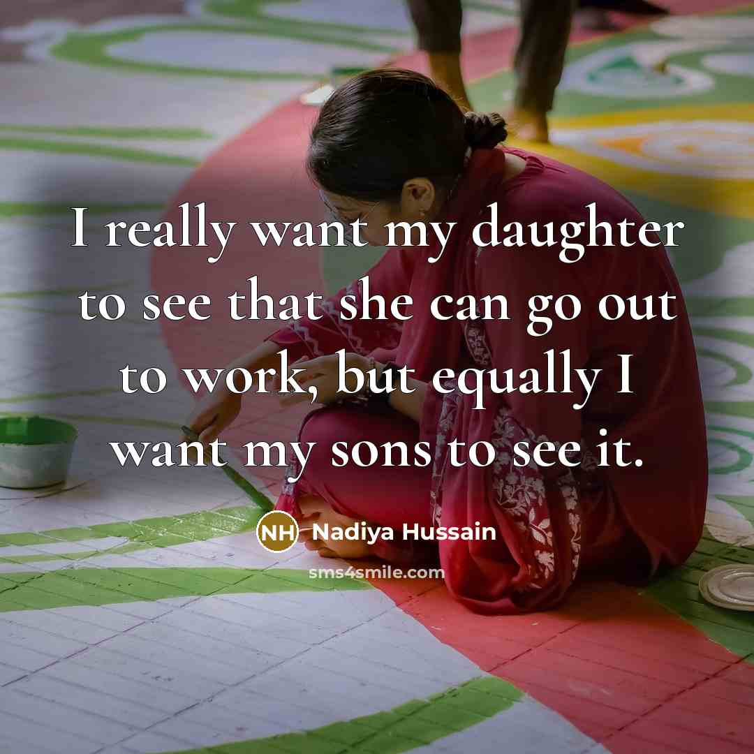 “I really want my daughter to see that she can…” quote by Nadiya Hussain
