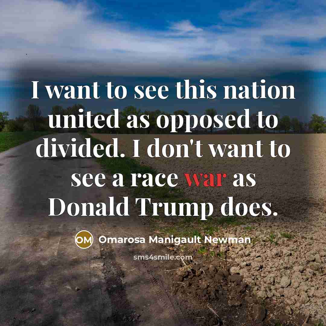“I want to see this nation united as opposed to…” quote by Omarosa Manigault Newman