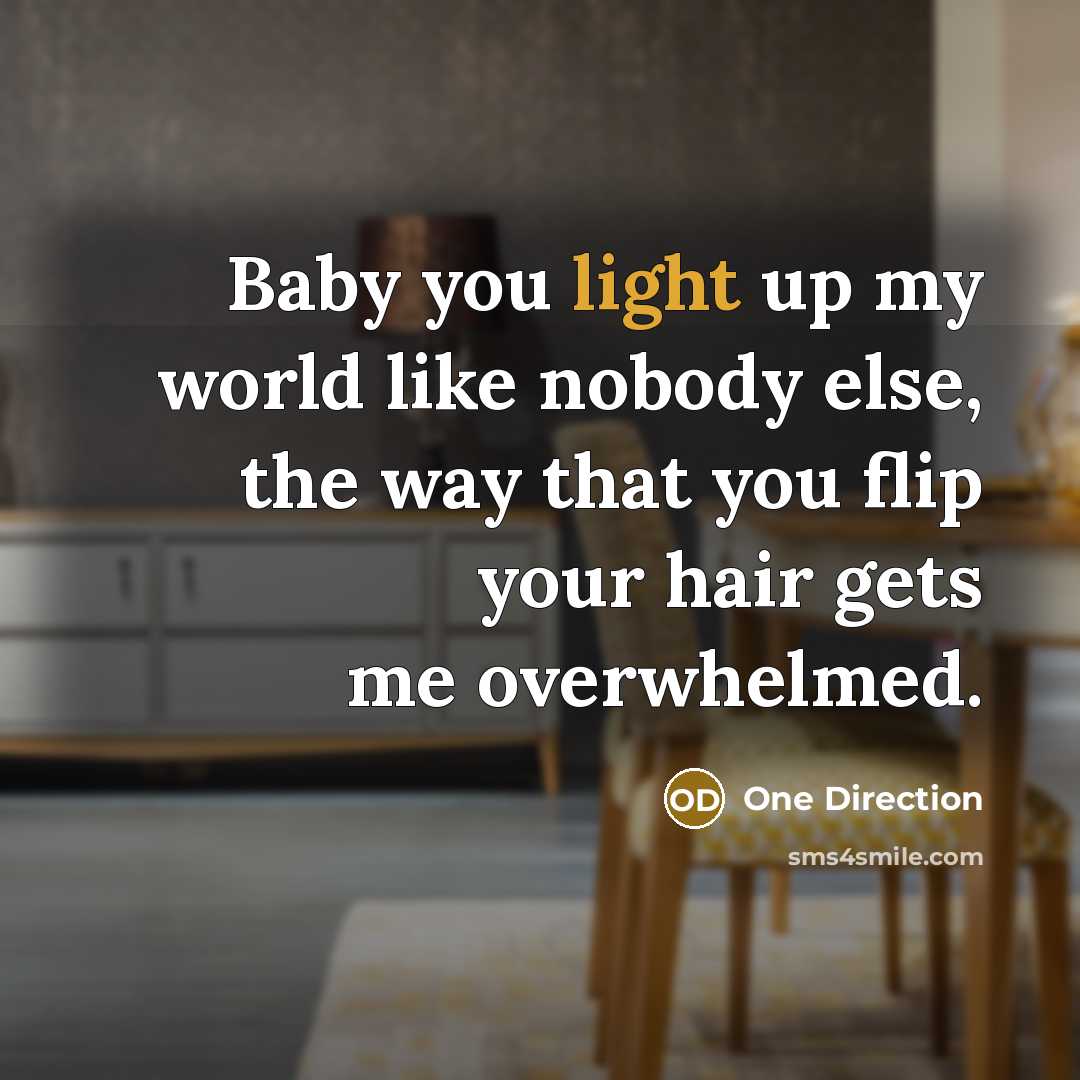 “Baby you light up my world like nobody else, the…” quote by One Direction