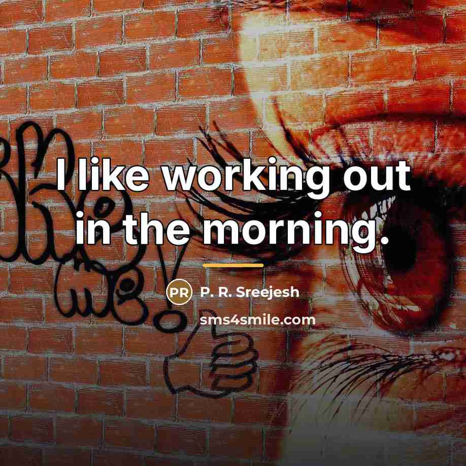“I like working out in the morning.…” quote by P. R. Sreejesh