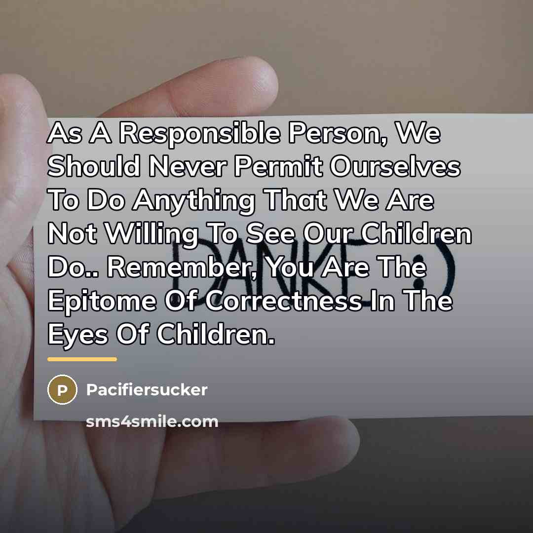 “As A Responsible Person, We Should Never Permit Ourselves To…” quote by Pacifiersucker
