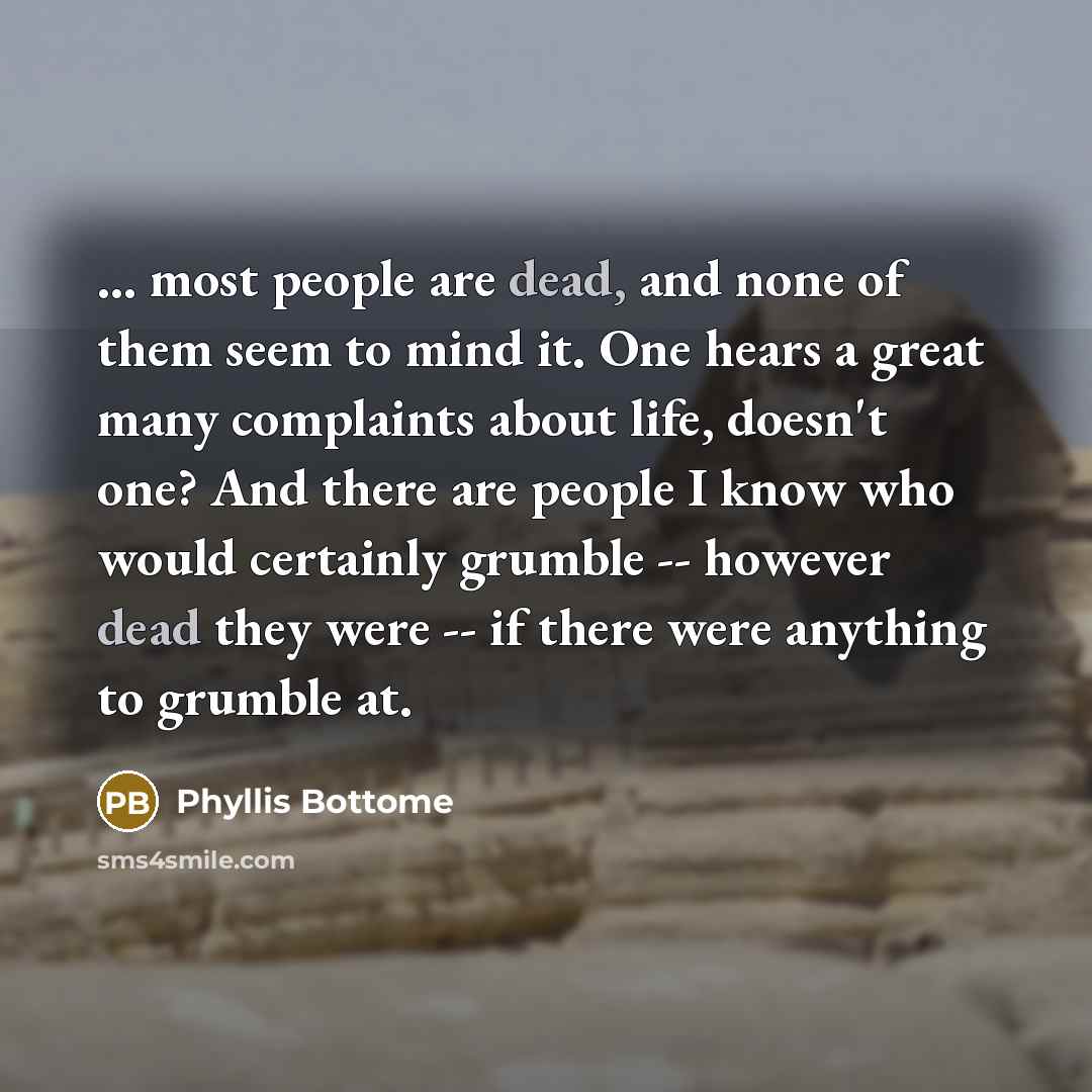 “... most people are dead, and none of them seem…” quote by Phyllis Bottome