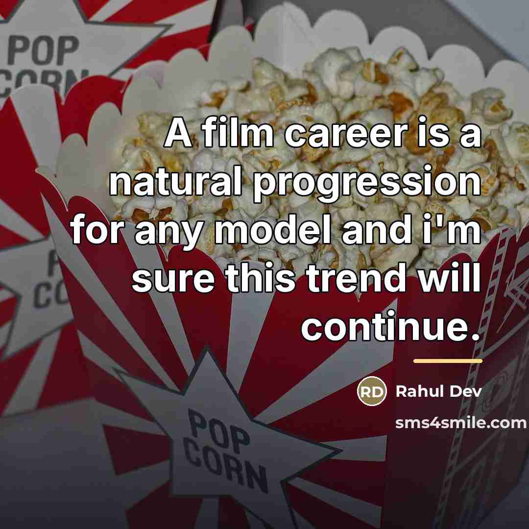 “A film career is a natural progression for any model…” quote by Rahul Dev