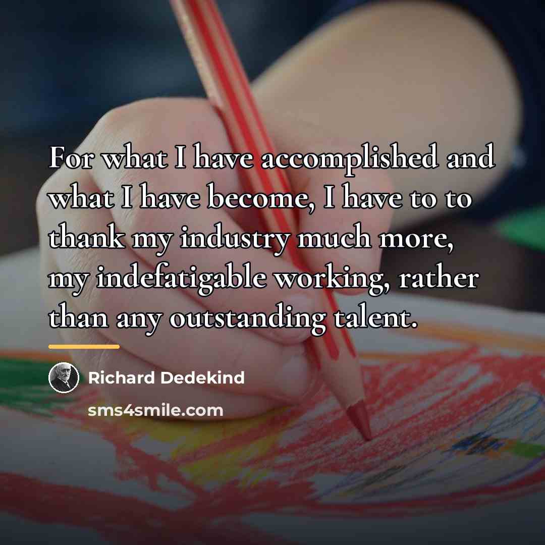 “For what I have accomplished and what I have become,…” quote by Richard Dedekind