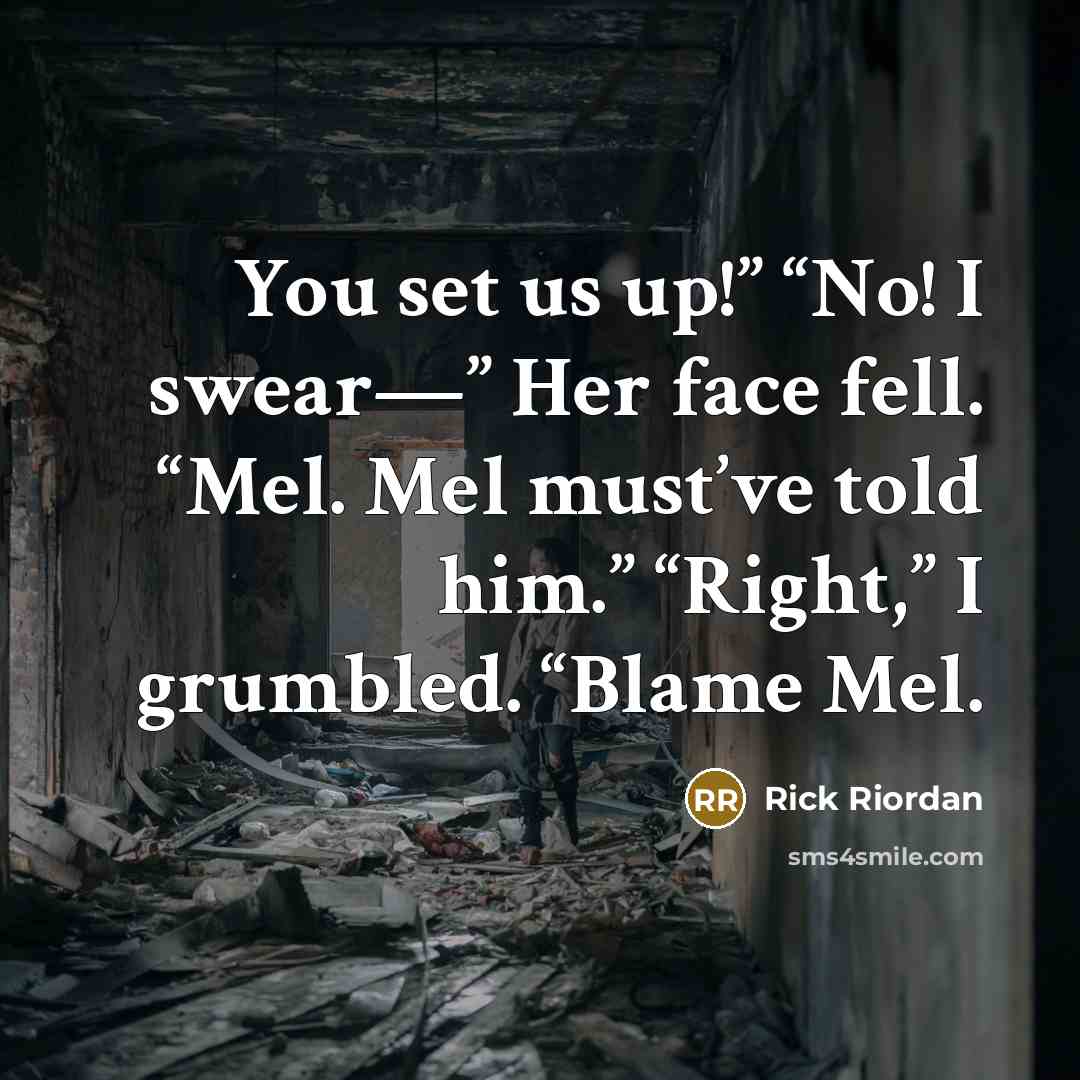 “You set us up!” “No! I swear—” Her face fell.…” quote by Rick Riordan
