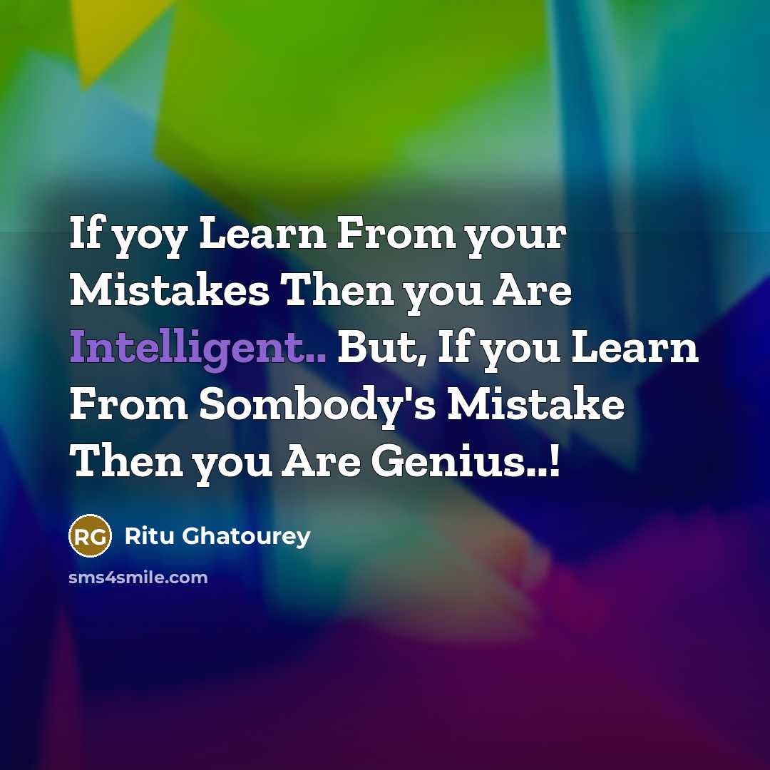 “If yoy Learn From your Mistakes Then you Are Intelligent..…” quote by Ritu Ghatourey