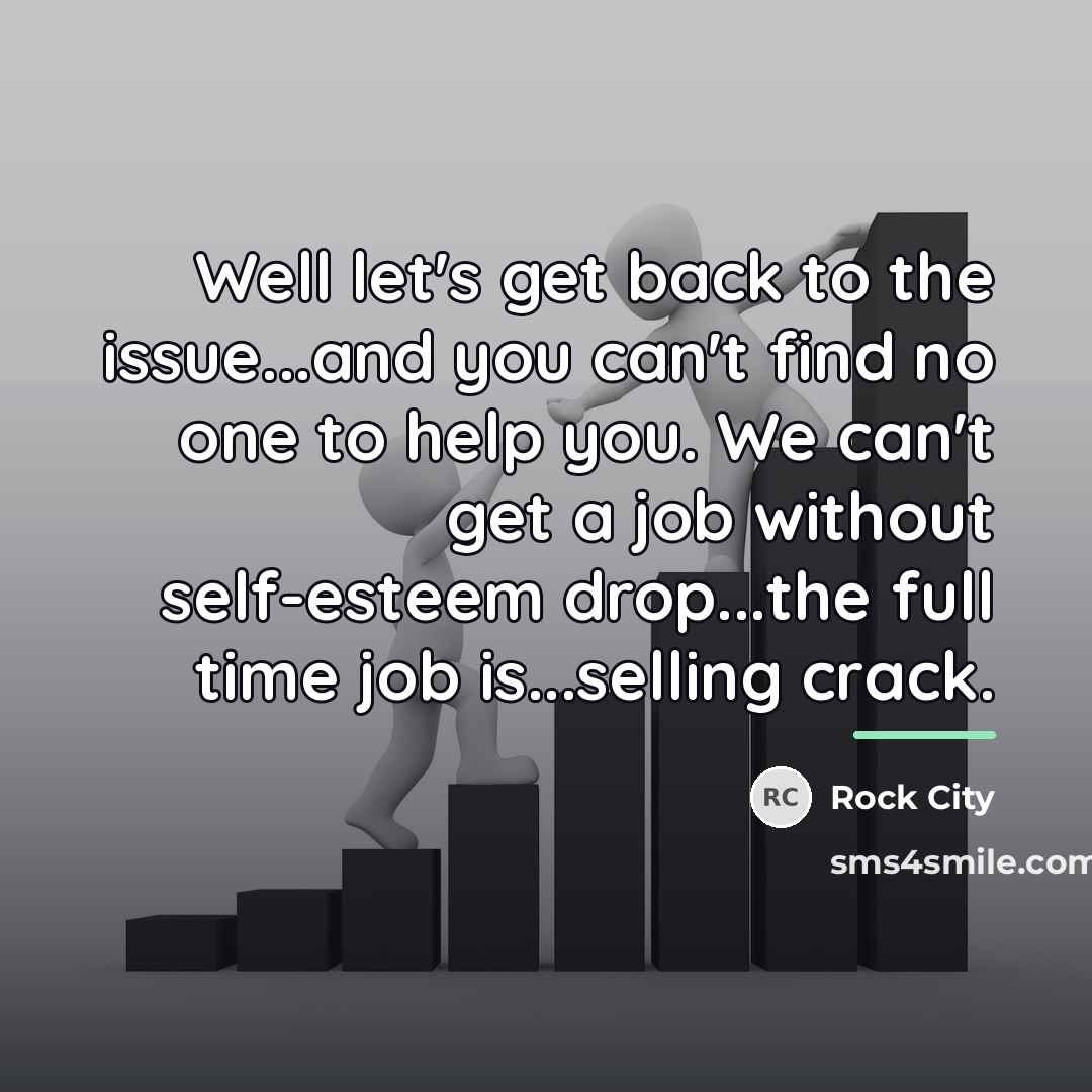 “Well let's get back to the issue...and you can't find…” quote by Rock City