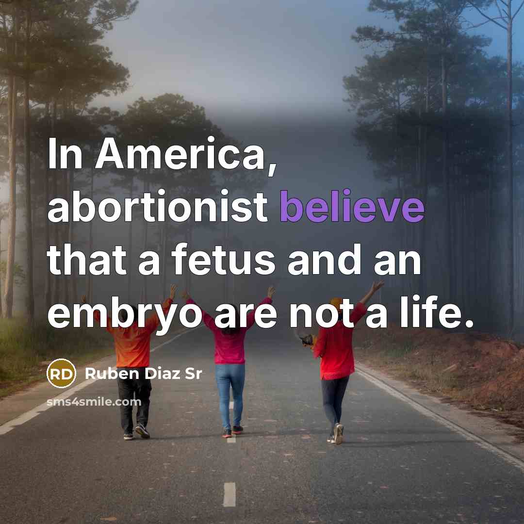 “In America, abortionist believe that a fetus and an embryo…” quote by Ruben Diaz Sr