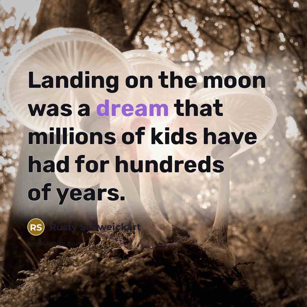 “Landing on the moon was a dream that millions of…” quote by Rusty Schweickart